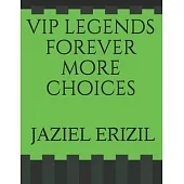 vip legends forever more choices