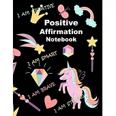 Positive Affirmation Notebook: Positive Affirmation Journal For Kids, I Am Confident, Brave & Beautiful Inspire your children daily