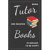 Tutor & Reading Books Notebook: Funny Gifts Ideas for Men/Women on Birthday Retirement or Christmas - Humorous Lined Journal to Writing