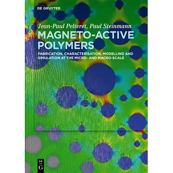Magneto-Active Polymers: Fabrication, Characterisation, Modelling and Simulation at the Micro- And Macro-Scale