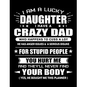 I am a Lucky Daughter of a Crazy Dad: Funny Daughter Quotes Gift From Her Dad You Hurt Her They’’ll Never Find Your Body And Yes He Bought Her This 3 Y