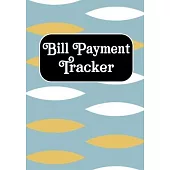 Bill Payment Tracker: Checklist Organizer Planner Log Book Debt Tracker Budgeting Financial Planning Journal Debt Keeper Family Financial No