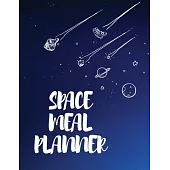 Meal Planner Space -Cookbook Calendar and Day Menu Organizer- -Daily Recipes Book with Shopping List Make Your Own Meal Plan for Healthy Meals -55 Wee