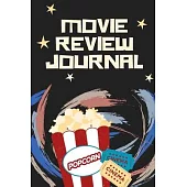 Movie Review Journal: Movie Log Book for Movies Lovers and Film Students - Perfect Gift Book For Movie Lovers - Movie Critic Notebook