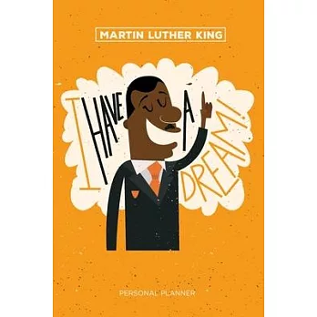 Personal Planner: Martin Luther King Cover: Undated Weekly Agenda and Monthly Planning System with Appointments and Note Sections
