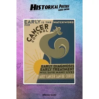 Historical Posters! Cancer control: 110 blank-paged Notebook - Journal - Planner - Diary - Ideal for Drawings or Notes (6 x 9) (Great as history lover