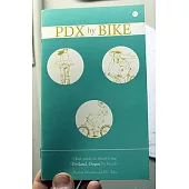 Pdx by Bike: Your Guide to Discovering Portland, Oregon by Bicycle