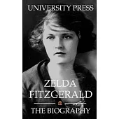 Zelda Fitzgerald: The Biography