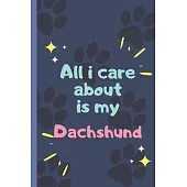 All I Care About Is My Dachshund - Notebook: signed Notebook/Journal Book to Write in, (6