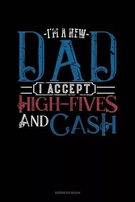 I’’m A New Dad I Accept High-Fives And Cash: Address Book