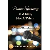Public Speaking Is A Skill, Not A Talent: The 7 Stages of Effective Communication