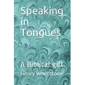 Speaking in Tongues: A Biblical gift