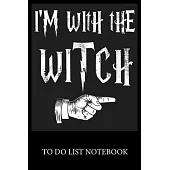 I’’m With The Witch: To Do & Dot Grid Matrix Checklist Journal Daily Task Planner Daily Work Task Checklist Doodling Drawing Writing and Ha