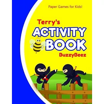 Terry’’s Activity Book: Ninja 100 + Fun Activities - Ready to Play Paper Games + Blank Storybook & Sketchbook Pages for Kids - Hangman, Tic Ta