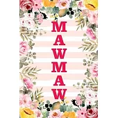 Mawmaw: Family Relationship Word Calling Notebook, Cute Blank Lined Journal, Fam Name Writing Note (Pink Flower Floral Stripe