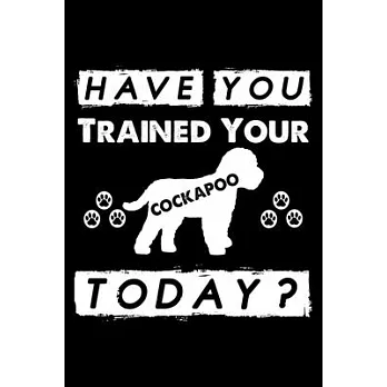 博客來-Have You Trained Your Cockapoo Today?: Cute Cockapoo Trainer ...