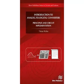 Introduction to Analog-To-Digital Converters: Principles and Circuit Implementation
