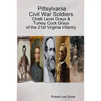 Pittsylvania Civil War Soldiers: Chalk Level Grays & Turkey Cock Grays of the 21st Virginia Infantry