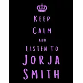 Keep Calm And Listen To Jorja Smith: Jorja Smith Notebook/ journal/ Notepad/ Diary For Fans. Men, Boys, Women, Girls And Kids - 100 Black Lined Pages