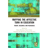 Mapping the Affective Turn in Education: Theory, Research, and Pedagogy