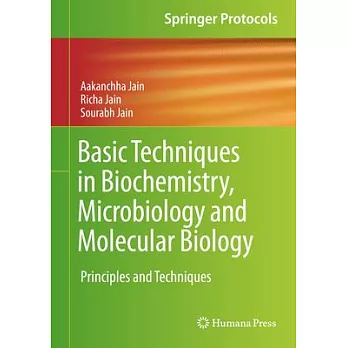 Basic Techniques in Biochemistry, Microbiology and Molecular Biology: Principles and Techniques