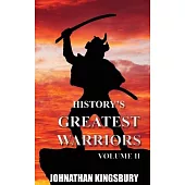 History’’s Greatest Warriors: Volume 2