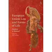 European Union Law and Forms of Life: Madness or Malaise?