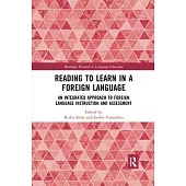 Reading to Learn in a Foreign Language: An Integrated Approach to Foreign Language Instruction and Assessment