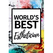World’’s Best Esthetician: Funny Esthetician Notebook/Journal (6