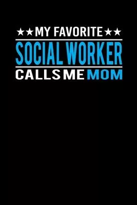 My Favorite Social Worker Calls Me Mom: Mother’’s day Archery Mom Writing Journal Lined, Diary, Notebook (6 x 9) 120 Page