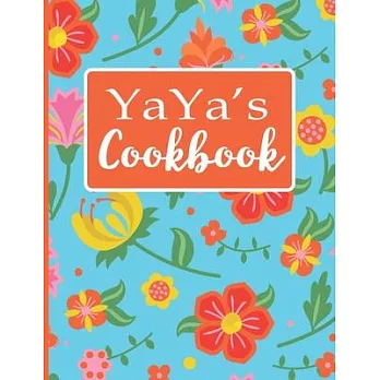 Yaya’’s Cookbook: Create Your Own Recipe Book, Empty Blank Lined Journal for Sharing Your Favorite Recipes, Personalized Gift, Tropical
