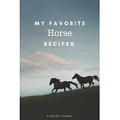 My favorite horse recipes: Blank book for great recipes and meals