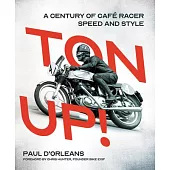 Ton Up!: A Century of Café Racer Speed and Style