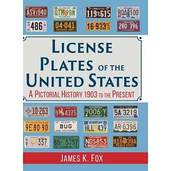 License Plates of the United States: A Pictorial History, 1903 to the Present