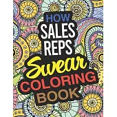 How Sales Reps Swear Coloring Book: A Sales Rep Coloring Book