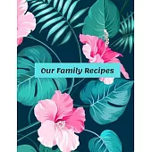 Our Family Recipes: Blank Recipe Cook Book to Write In - Gift Idea For Cooks, Bakers, Grillers, Chefs, Men or Women - Empty Cookbook - Mak