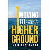 Moving to Higher Ground: Rising Sea Level and the Path Forward