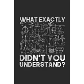 What Exactly Didn’’t You Understand?: Graph Paper Notebook (6