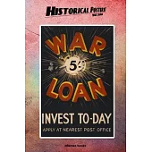 Historical Posters! War loan: 110 blank-paged Notebook - Journal - Planner - Diary - Ideal for Drawings or Notes (6 x 9) (Great as history lovers gi