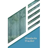 Headache Tracker: Professional Detailed Log Book for all your Migraines and Severe Headaches - Tracking headache triggers, symptoms and