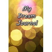 My dream journal: Dream journal: Notebook for your dreams and their interpretations