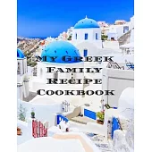My Greek Family Cookbook: An easy way to create your very own Greek family cookbook with your favorite recipes, in an 8.5
