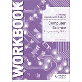 Cambridge International as & a Level Computer Science Programming Skills Workbook