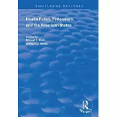 Health Policy, Federalism and the American States