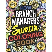 How Branch Managers Swear Coloring Book: A Branch Manager Coloring Book
