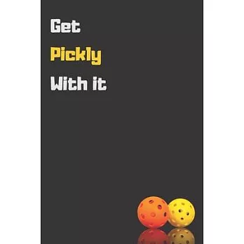 Get Pickly With it: A blank lined notebook.