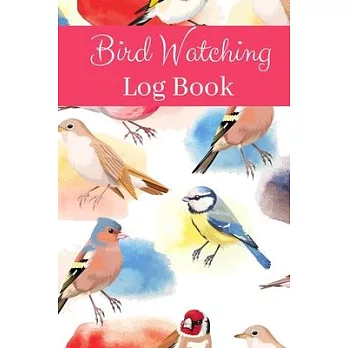 Bird Watching Log Book: Birding Journal for your Bird Sightings & List Species I (6＂x9＂) I Table of Contents I Space for Photos and Drawings
