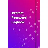 Internet Password Logbook: A Premium Journal And Logbook To Protect Usernames and Passwords: Modern Password Keeper, Vault, Notebook, and Online