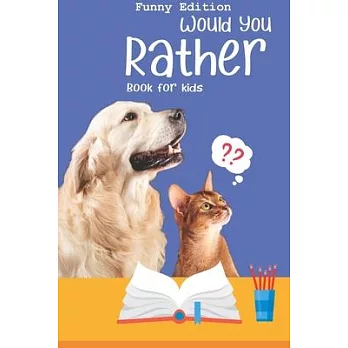 Would you rather game book: : Ultimate Edition: A Fun Family Activity Book for Boys and Girls Ages 6, 7, 8, 9, 10, 11, and 12 Years Old - Best Chr