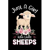 Just A Girl Who Loves Sheeps: Sheep Notebook Journal with a Blank Wide Ruled Paper - Notebook for Sheep Lover Girls 120 Pages Blank lined Notebook -